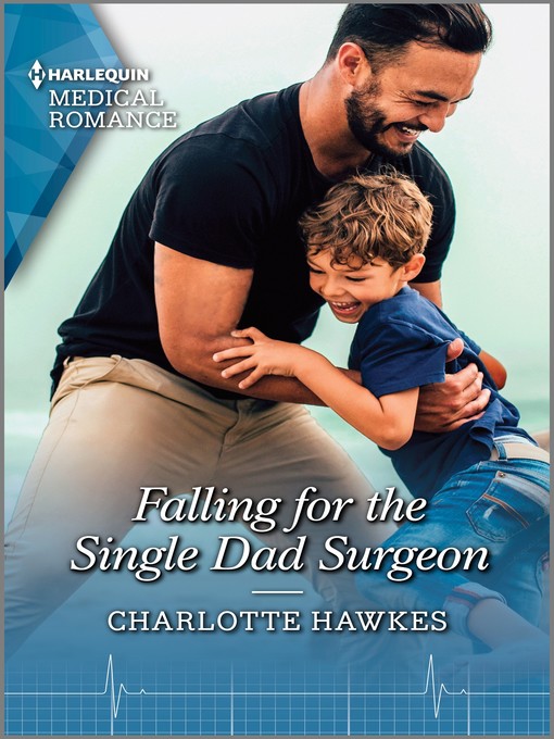 Title details for Falling for the Single Dad Surgeon by Charlotte Hawkes - Available